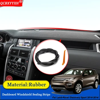 

Car-styling Anti-Noise Soundproof Dustproof Car Dashboard Windshield Sealing Strips Fit For Land-Rover Discovery Sport 2015-2018