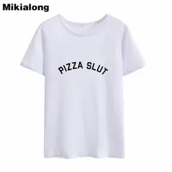 OLN 2018 Пицца шлюха смешно футболка Для женщин корейская мода шею Для женщин хлопковая Футболка Tumblr Harajuku Для женщин футболка Топы