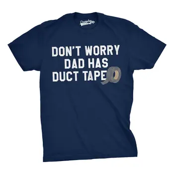 

Mens Don't Worry Dad Has Duct Tape Funny Fathers Day Handman Fixit T Shirt 2017 New Fashion Brand Clothing Breathable