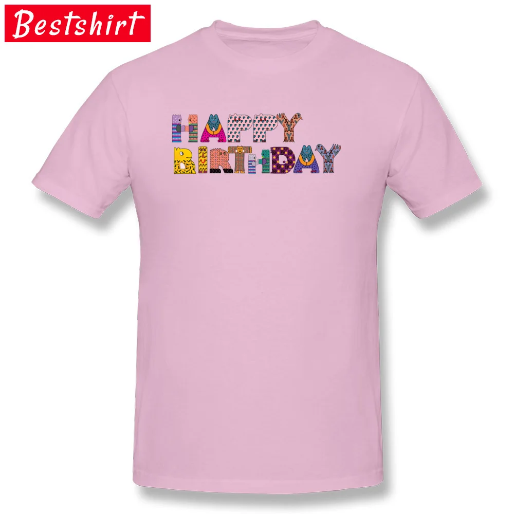 Design T Shirts Newest O Neck Happy Birthday Animal Words All Cotton Man Tops Shirt Geek Short Sleeve T Shirts Happy Birthday Animal Words  pink