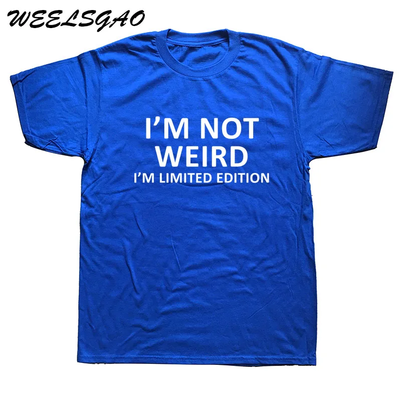 WEELSGAO I'm Not Weird I'm limited edition забавная футболка с компьютерным юмором футболка для мужчин - Цвет: blue