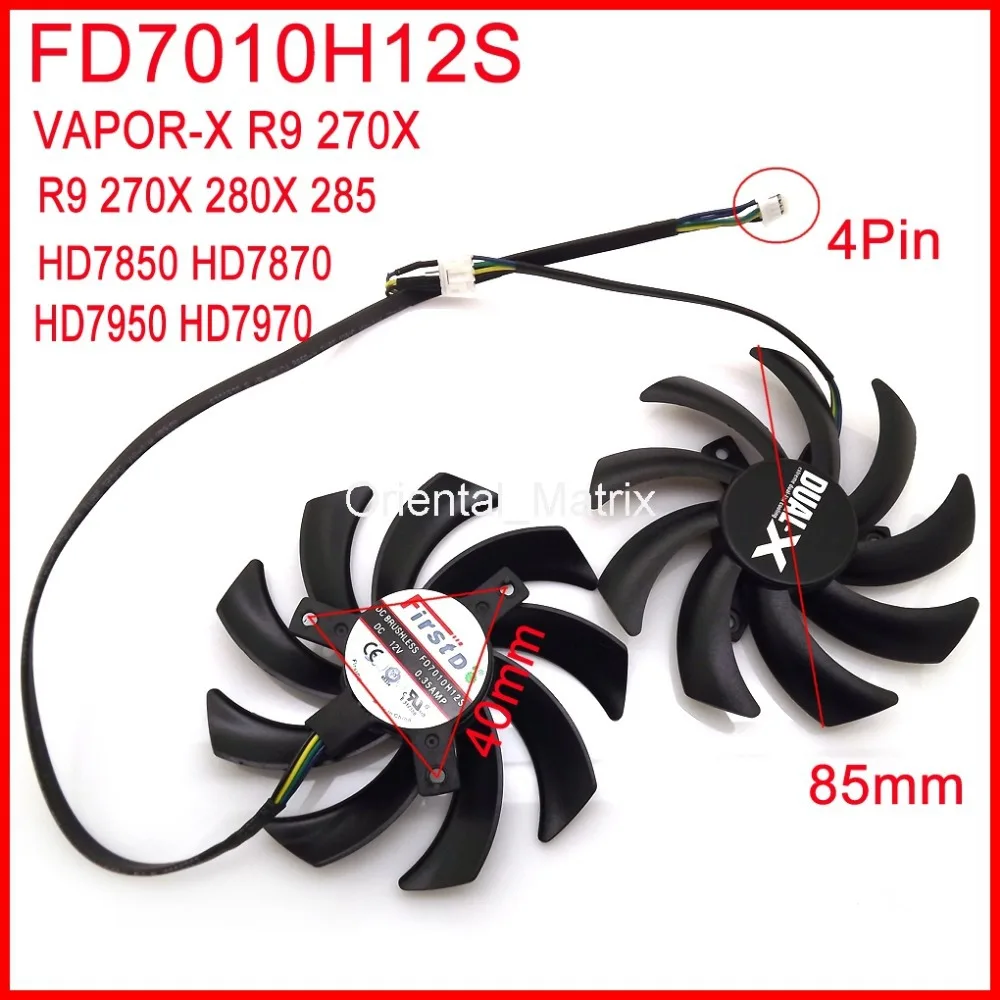 

2pcs/lot FD7010H12S 85mm 4Pin For Sapphire R9 280X VAPOR-X R9 270X HD7950 HD7970 Graphics Card Cooling Fan 4Pin