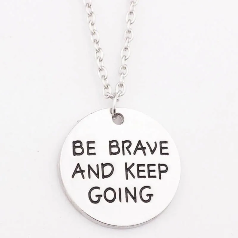 be brave and keep going