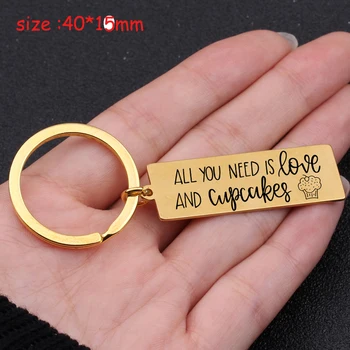 

Fashion Keychain Engraved All You Need Is Love And Cupcakes For Girlfriend Wife Wedding Trendy Gift Key Ring Holder Key Tag