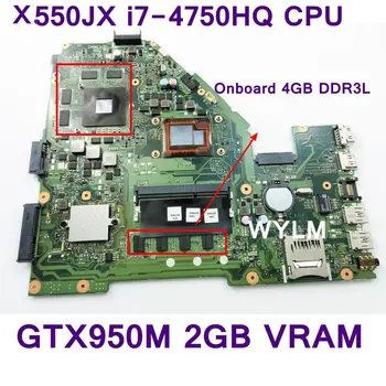 

X550JX i7-4750HQ U GTX950M 2GB N16P-GT-A-2 Onboard 4G DDR3L Mainboard For ASUS X550JX FX50J A550J K550J W50J Laptop Motherboard