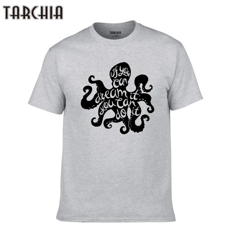 

TARCHIA 2019 if you can dream it you can Tops Tee Summer Style Male new homme boy Men T-Shirts Short Sleeve TShirt Cotton Casual