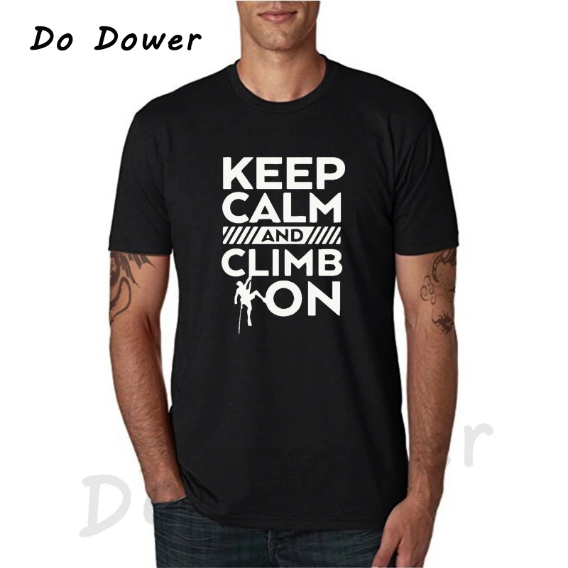 

2018 T Shirt Brand Male Short Sleeve Keep Calm Climb on T-shirt Rock Climb Funny O-Neck Tshirt Casual Stylish T Shirt Camisetas