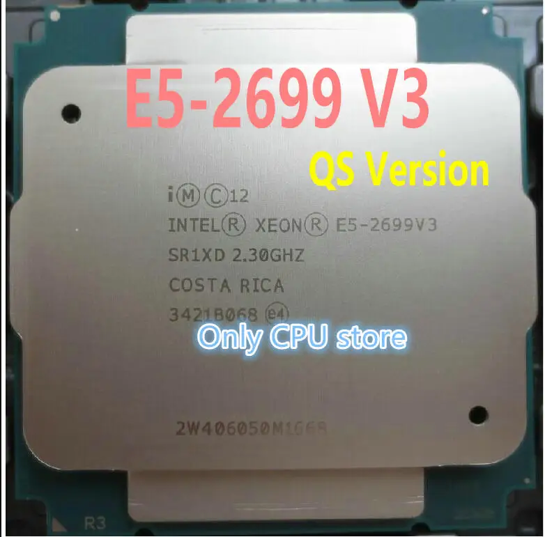 E5-2699V3 Intel Xeon QS версия E5 2699V3 Процессор 2,30 ГГц 45 МБ 18 ядер 22NM LGA2011-3 145W E5-2699 V3 процессор E5 2699 V3