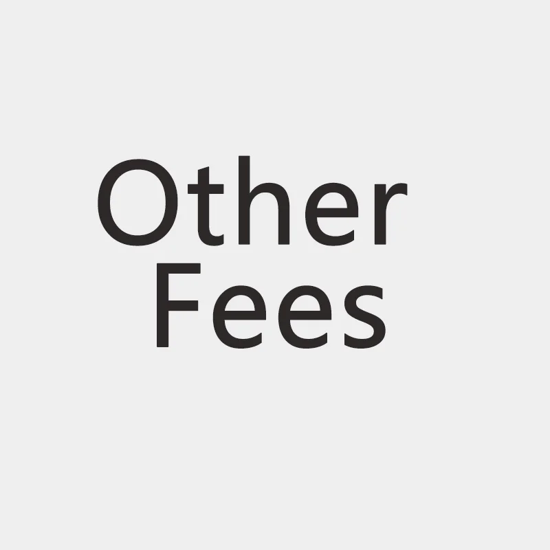 Other Fees / Pay For Your Order fees