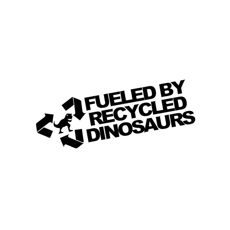 fueled by recycled dinosaurs sticker Funny vinyl car window decal bumper sticker