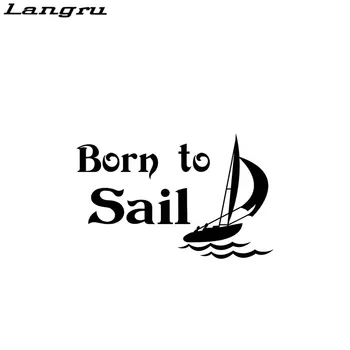 

Langru Born To Sail Fashion Vinyl Graphics Decals Car-styling Car Decorative Jdm