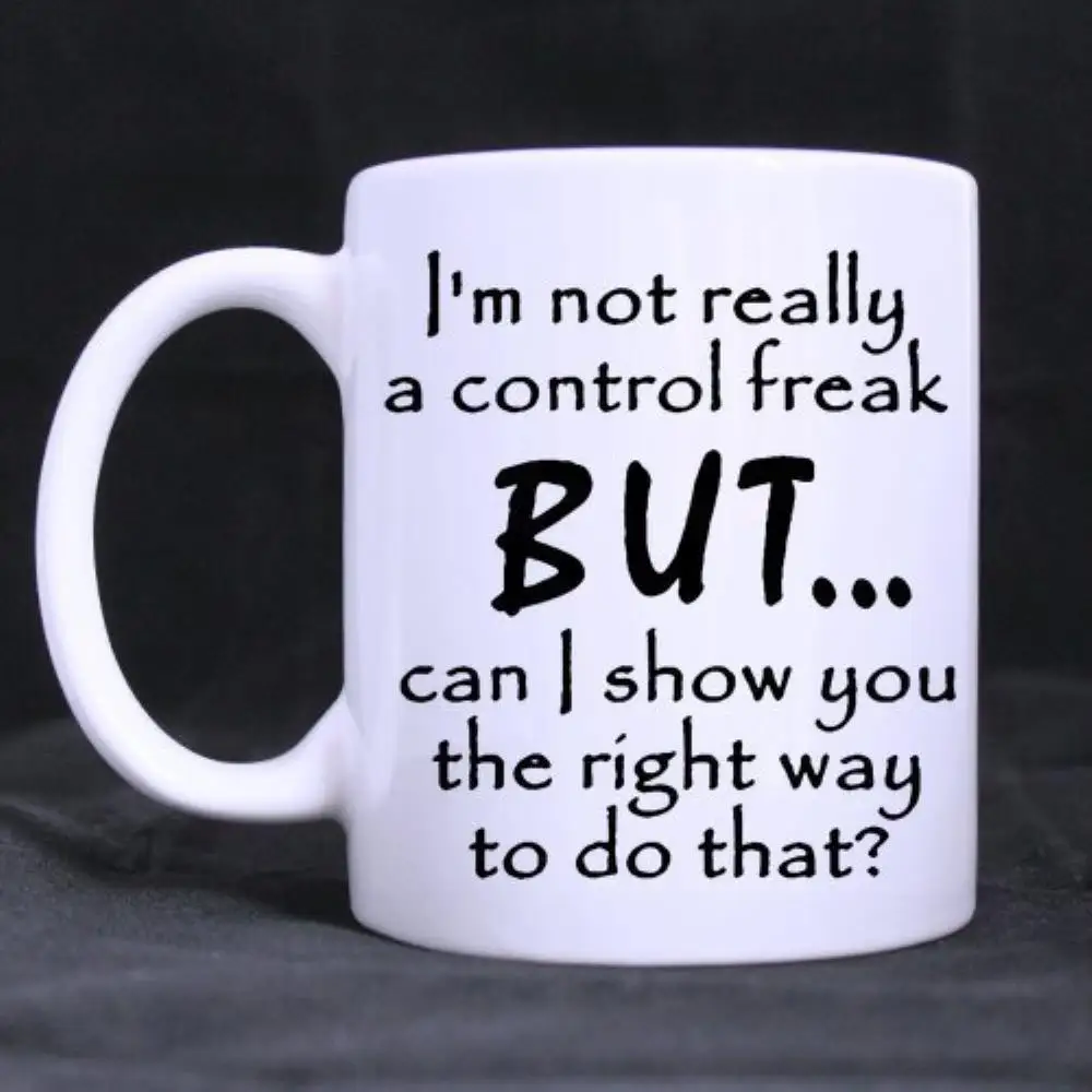 Funny Quotes Printed Coffee Mug I'M NOT REALLY A CONTROL FREAK Coffee