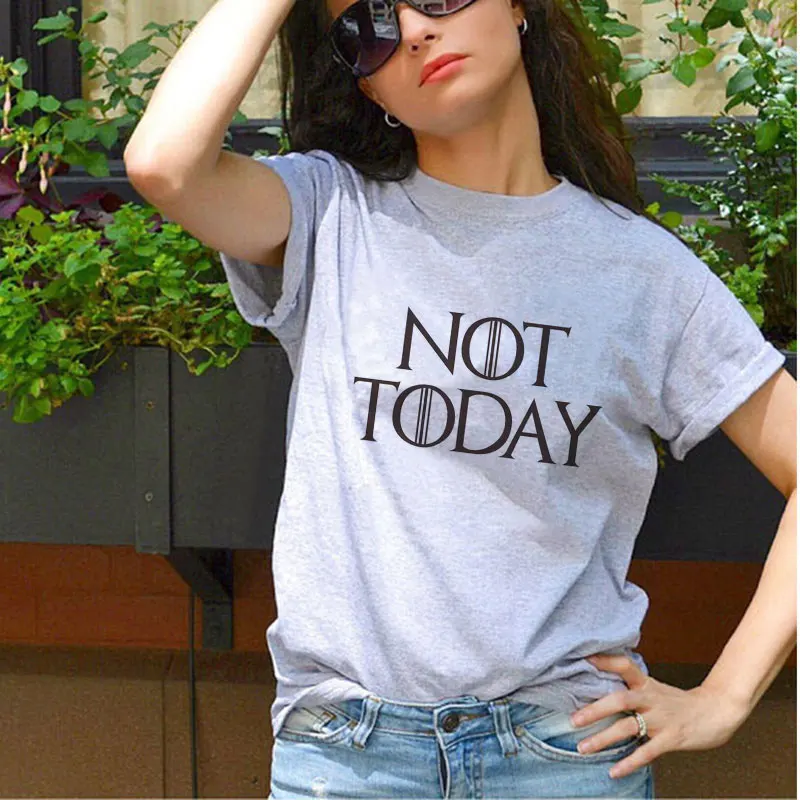 

Summer New 2019 Harajuku Not today game of throne Aesthetic Couple Gray kawaii T Shirt Women Vogue Casual Print Short Sleeve Top