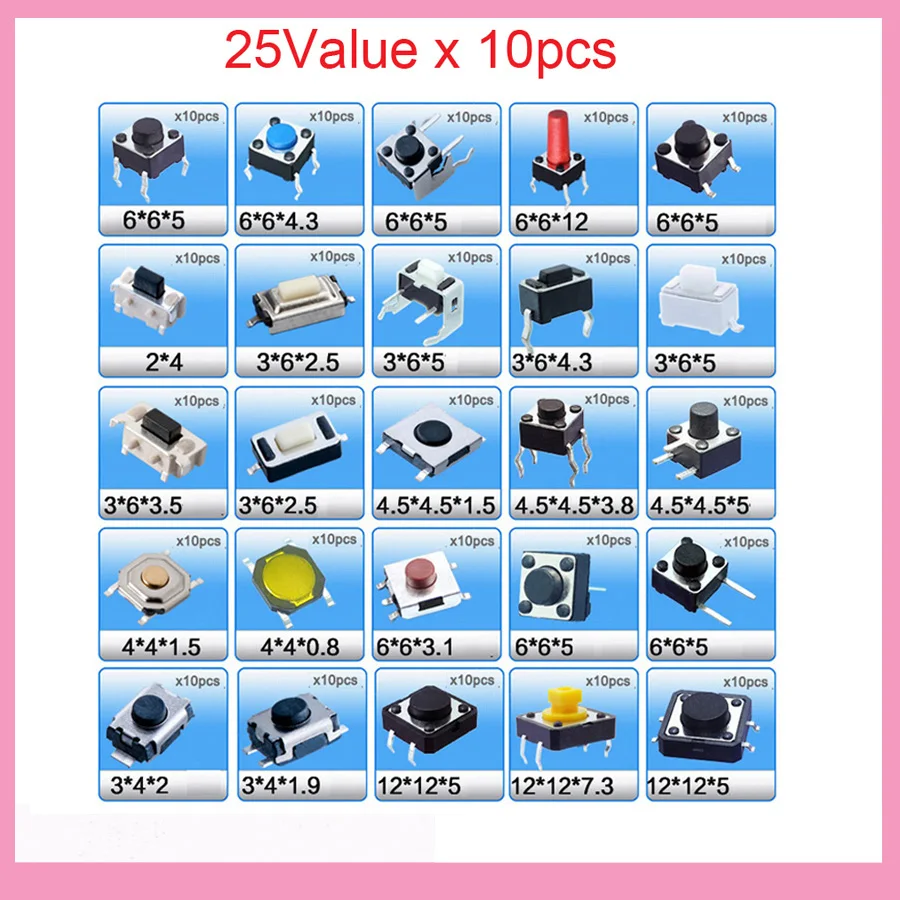 

250pcs Tact Switch Kit 2*4 3*4 3*6 4*4 4.5*4.5 6*6 12*12mm Tactile Push Button Switches 2x4 3x6 4x4 4.5x4.5 6x6 mm Micro Switch