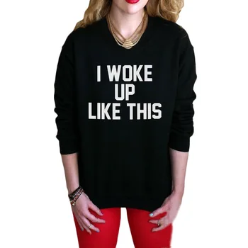 

Fashion Punk Style Pullover Sweatshirt Casual Female Tracksuit Moleton Feminina I Woke Up Like This Letters Hoodies Women Autumn