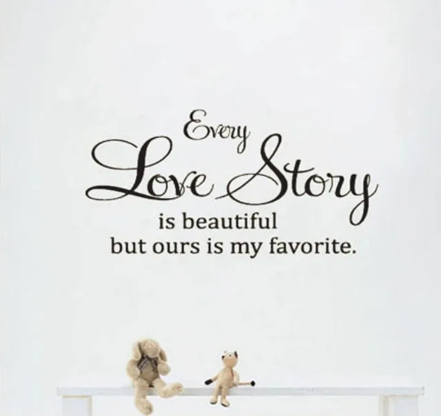 Every Love Story Is Beautiful But Ours Is My Favourate Wall Say Quote Word Lettering Every Love Story Is Beautiful But Ours Is My Favourate Wall Say Quote Word Lettering