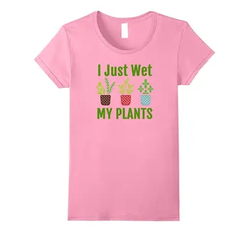 

I Just Wet My Plants Funny Gardening T-Shirt Print Female Fashion T Shirt Women Funny Femme Short Sleeve Tracksuit Clothing