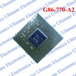 ELECYINGFO используется G86-770-A2 G86 770 A2 BGA чип протестирован 100% работа и хорошее качество