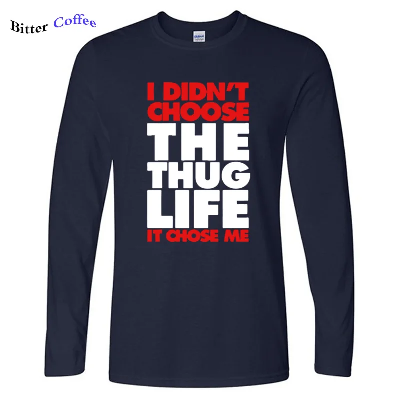 Я не выбирал THUG LIFE IT CHOSE ME футболка с буквенным принтом мужская осенне зимняя