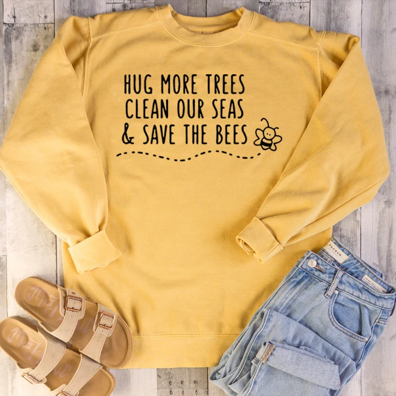 Hug More Trees Clean Our Seas & Save The Bees Женская Толстовка Пуловер с круглым вырезом Большие размеры толстовки Женская одежда Прямая поставка