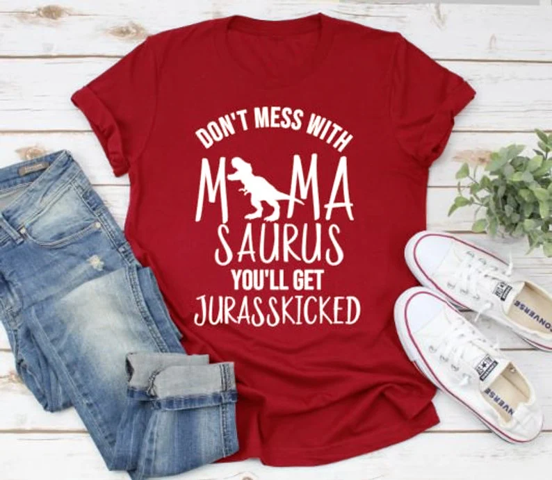 لا فوضى مع MamaSaurus ستحصل على Jurasskicked تي شيرت أمي الحياة ديناصور شعار الجرونج المحملة أمي هدية حزب خمر قميص حريمي