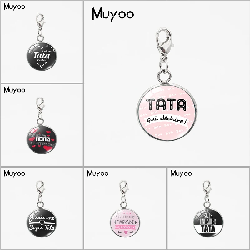 

Hot Selling Je Suis Une Tata Qui Dechire Supper Tata Quotes Round with Lobster Buckle Charms Hand Craft Jewelry Gifts