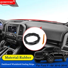 QCBXYYXH автомобильный Стайлинг резиновые анти-звуконепроницаемые не пропускающие шума пылезащитные приборной панели автомобиля Лобовое стекло уплотнительные полосы подходят для Ford F-150 2010