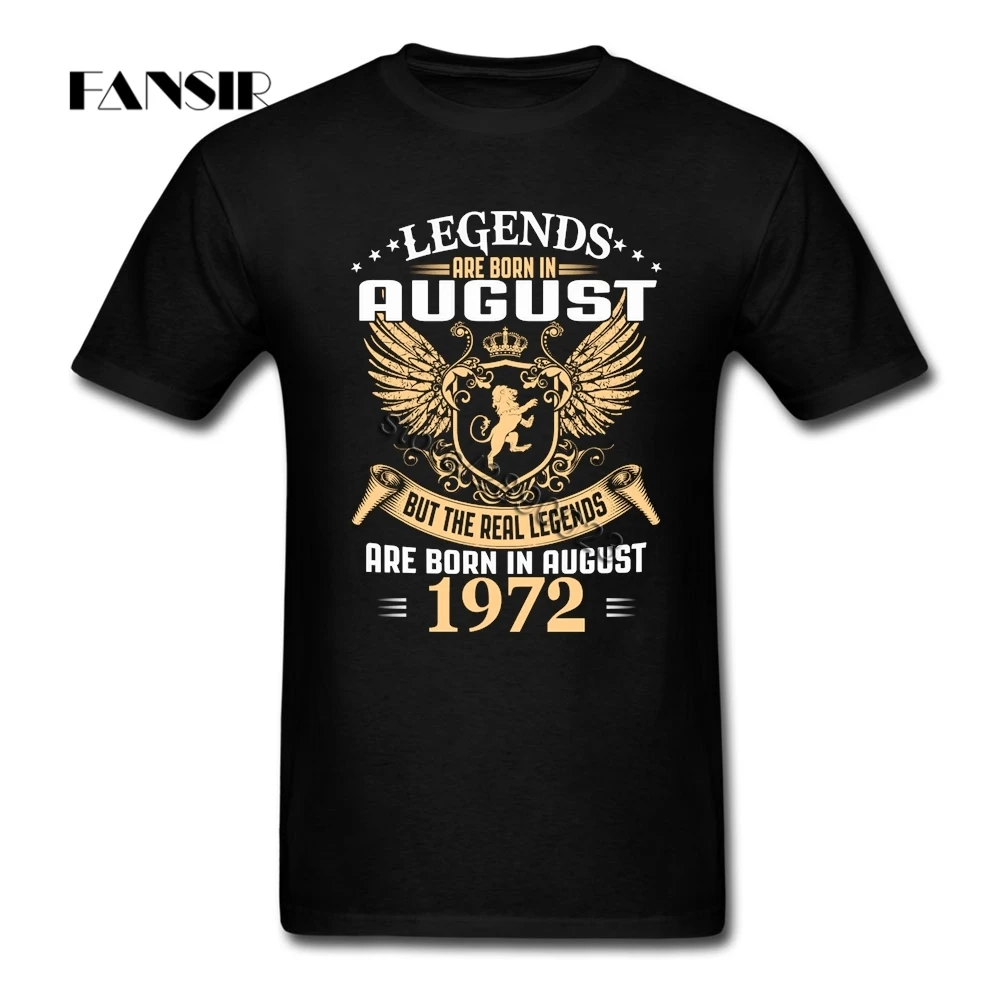 

2019 New Summer Shirts Male Short Sleeve Cotton Custom Legends Are Born In August 1972 Adult Clothing Men T-shirt
