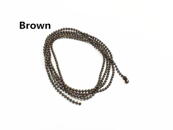 

Wholesale ! Electrophoresis Brown -70cm Long , 1.5mm Beads Size , 100pcs/lot Ball Chain Connector
