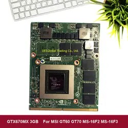 GTX670MX GTX 670MX 3g VAG Графика видеокарта для GT60 GT683 GT70 MS-1762 MS-16F2 MS-16F3 MS-1W091 GDDR5 N13E-GR-A2 100% рабочих