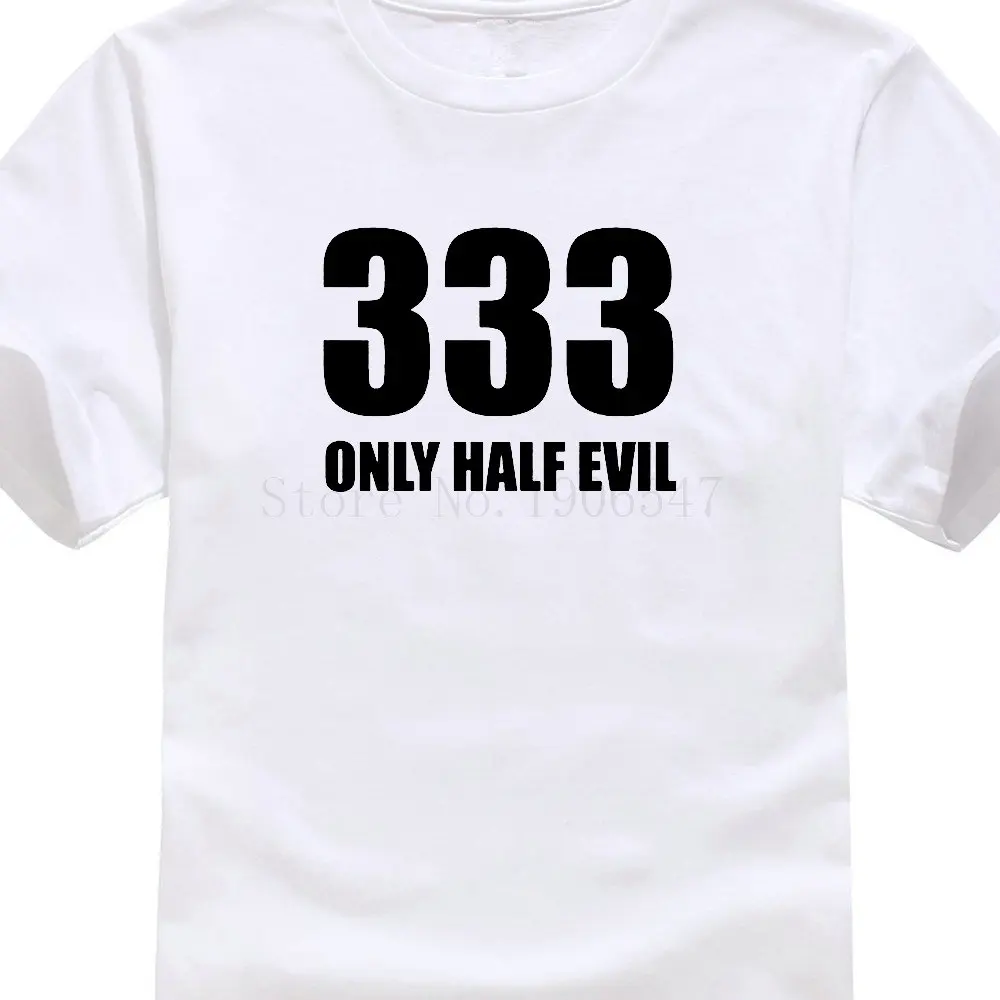 

Order Custom T Shirts Crew Neck Men Short-Sleeve Office 333 Only Half Evil Devil Humorous Tee O Neck Tee Shirt Short Sleeve