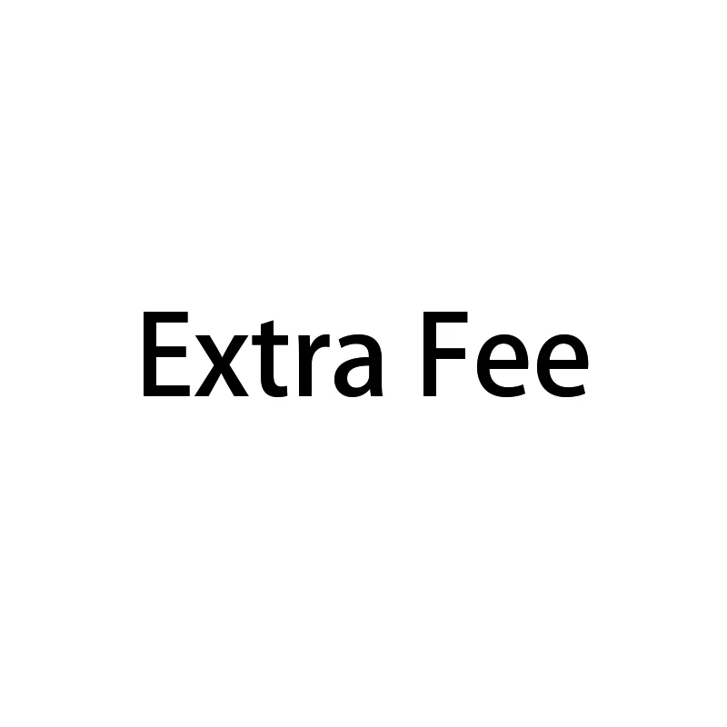 

Extra Fee