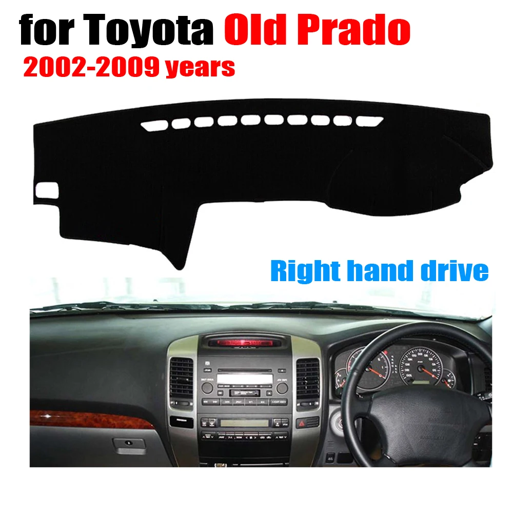 Car dashboard cover mat for TOYOTA Old PRADO 2002 2009 years Right hand