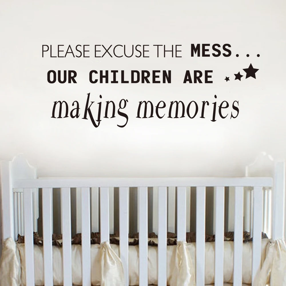 Please Excuse the Mess Our Children are Making Memories, Wall Decal Art