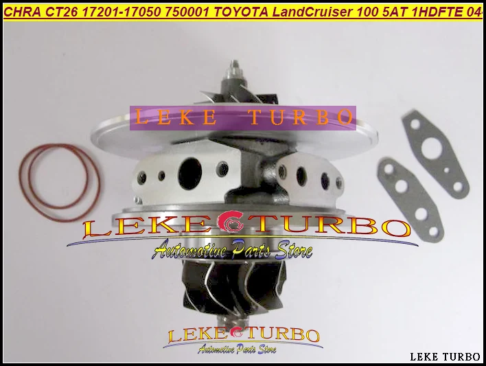 

Turbo Cartridge CHRA CT26 17201-17050 750001 750001-5002S For TOYOTA Land Cruiser 100 5AT 2004-05 1HDFTE 1HD-FTE 6cyl 204HP 4.2L