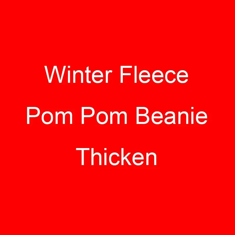 Теплые зимние шапки для женщин шапка с помпоном вязаные с помпоном утепленная флисовая шапка черепки шапочки мешковатая шапка модные шляпки из шерсти