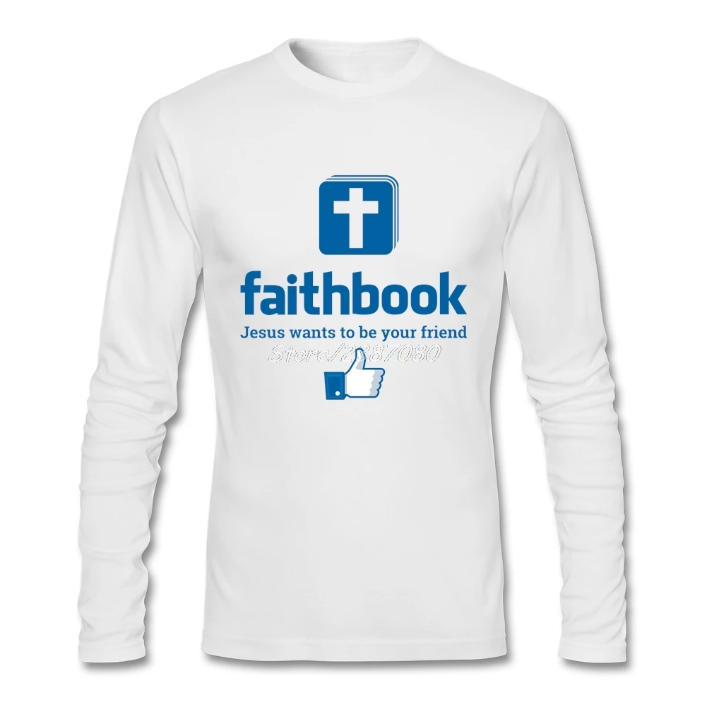 Jesus Wants To Be Your Friend Faithbook Men Shirts Premium Long Sleeve T Shirt Bespoke Latest Designing T Shirt Aliexpress