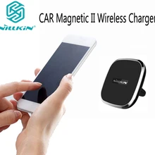 Nillkin автомобильное магнитное II Беспроводное зарядное устройство A Модель Универсальный QI Стандартный автомобильный держатель для мобильного телефона Беспроводная зарядка
