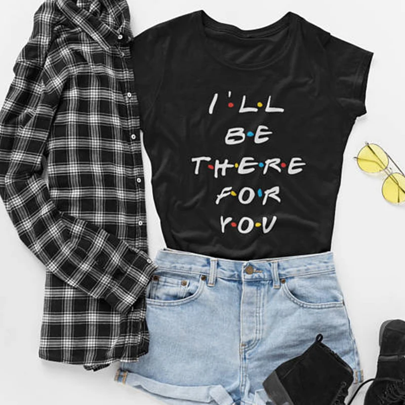 Friends Tv Show T Shirt I'Ll Be There For You Letter Printing Lunoakvo