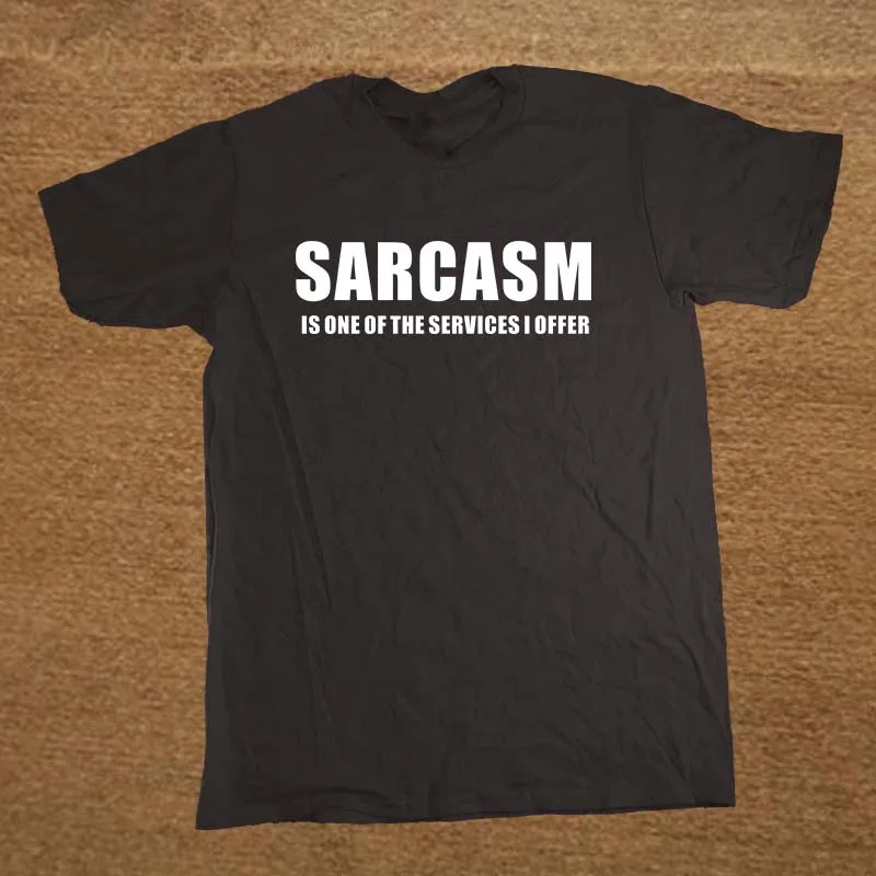 New SARCASM SERVICES NOVELTY GIFT TEE TOP T Shirt Men Funny Tshirt Man Clothing Short Sleeve Camisetas T-shirt New SARCASM SERVICES NOVELTY GIFT TEE TOP T Shirt Men Funny Tshirt Man Clothing Short Sleeve Camisetas T-shirt