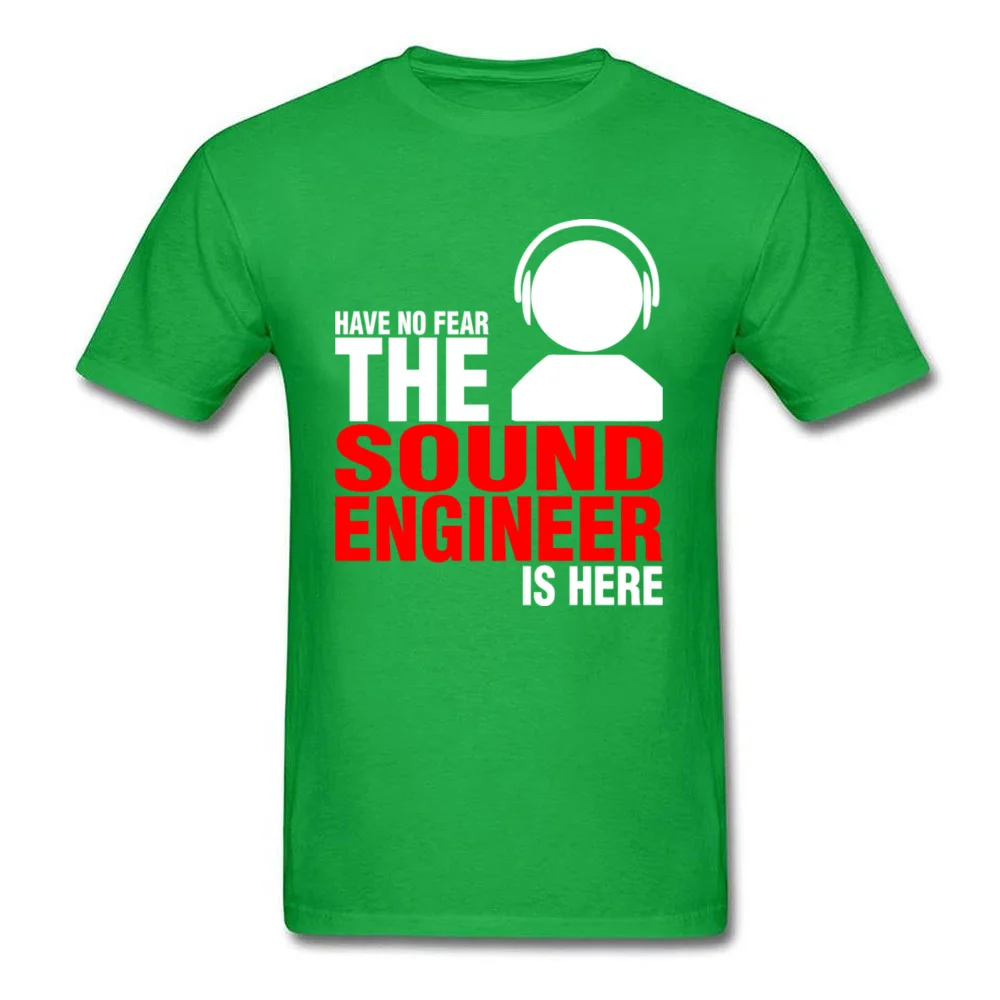 Have No Fear The Sound Engineer Is Here_green