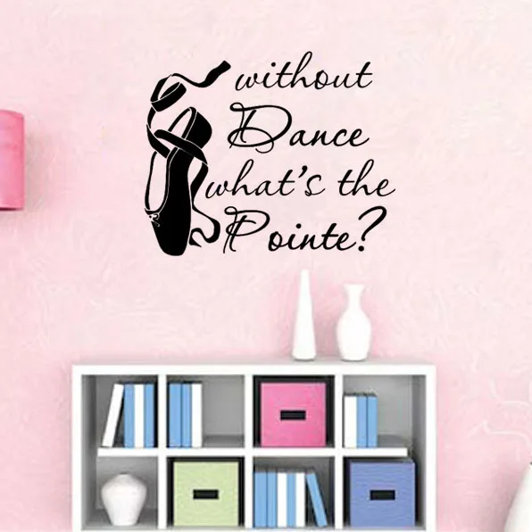 Ballet Shoes Quotes Decal Without Dance What's The Pointe Wall Stickers