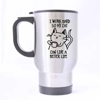 

14 Ounce Stainless Steel Funny Travel Tea Cup,I Work Hard So That My Cat Can Have a Better Life Cat Lady Travel Mug