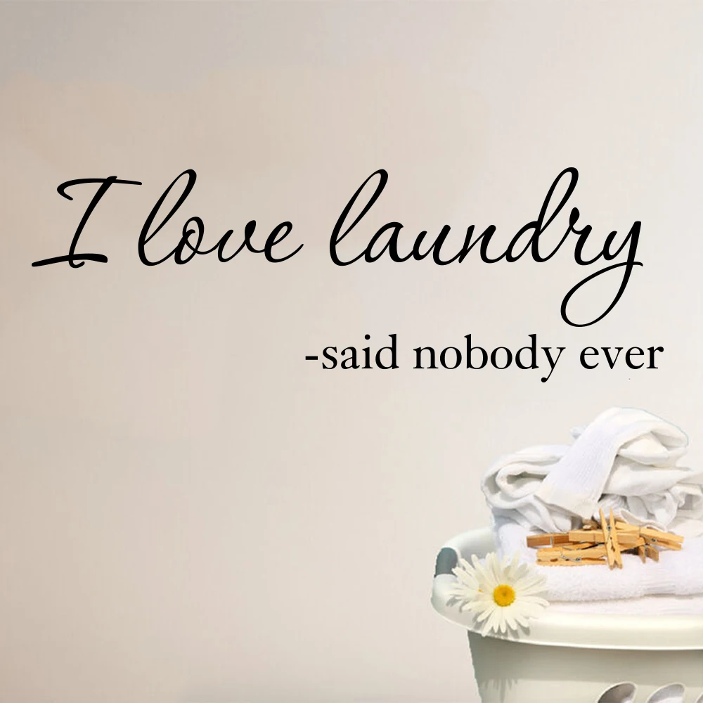 I Love Laundry Said Nobody Ever Quote Wall Sticker Laundry Room Wash Room Family Love Quote Wall Decal Bathroom Vinyl Decor (3)