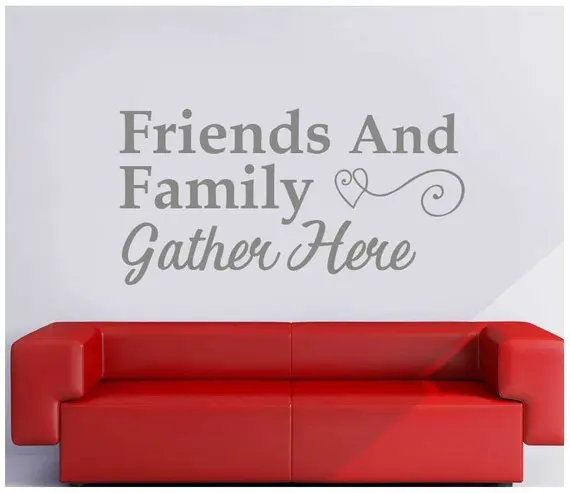 Family Quote - Friends And Family Gather Here Wall Decal , Living Room Wal