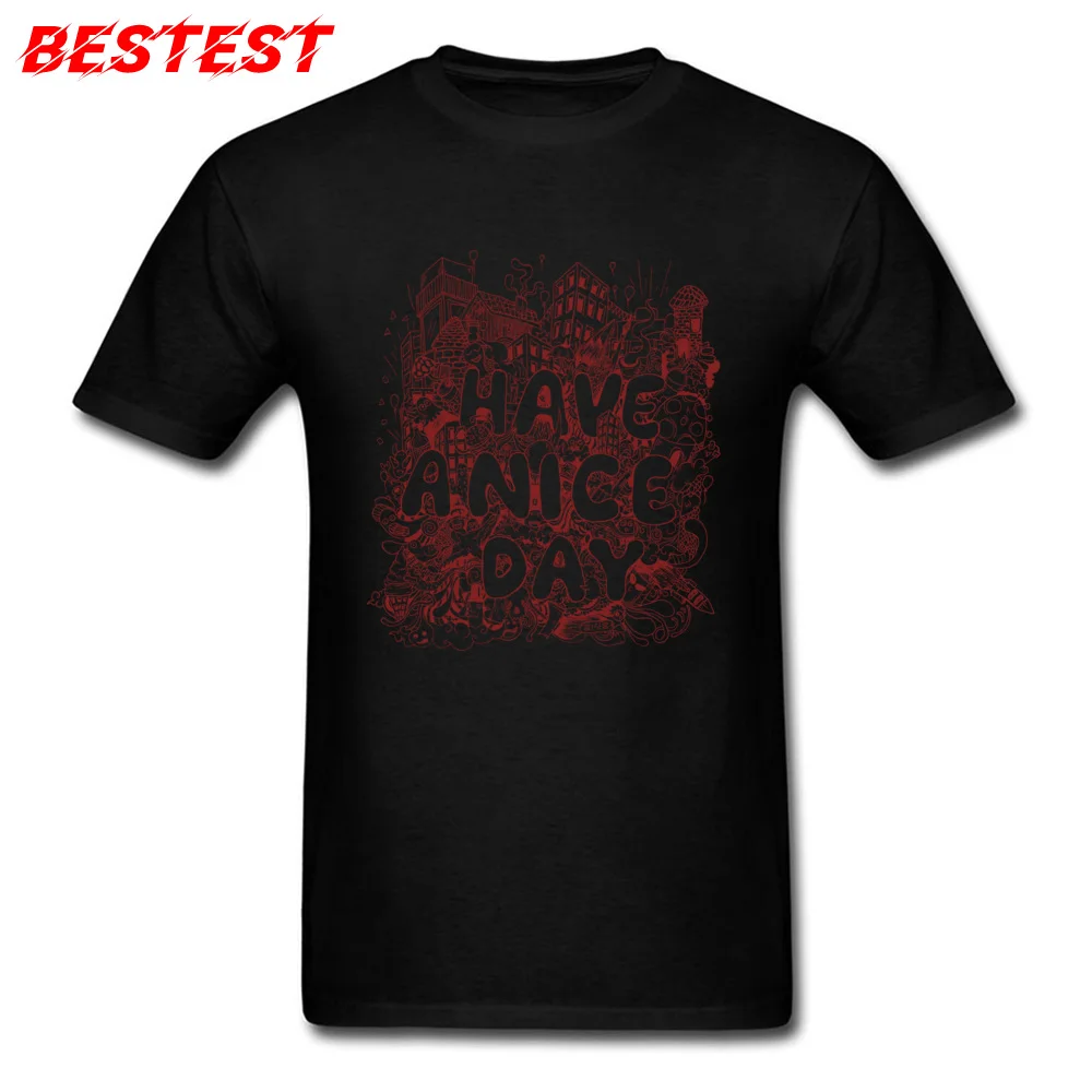 have a nice day Crew Neck Tshirts Autumn Tops T Shirt Short Sleeve Wholesale Cotton Fabric Crazy Sweatshirts Normal Men have a nice day black