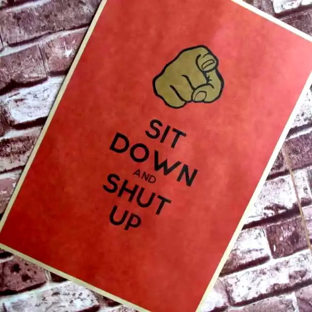 

Sit down and shut up the figure pointing classic decorative Posters Core Kraft bar Core Home Decor classic gift wall sticker