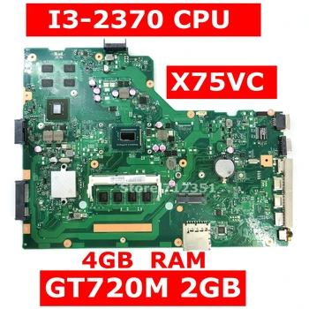 

X75VC i3-2370 CPU 4GB RAM GT720M 2GB Motherboard For ASUS X75VF75V X75VB X75VD X75VCP Laptop mainboard REV 2.0 Tested 100% OK