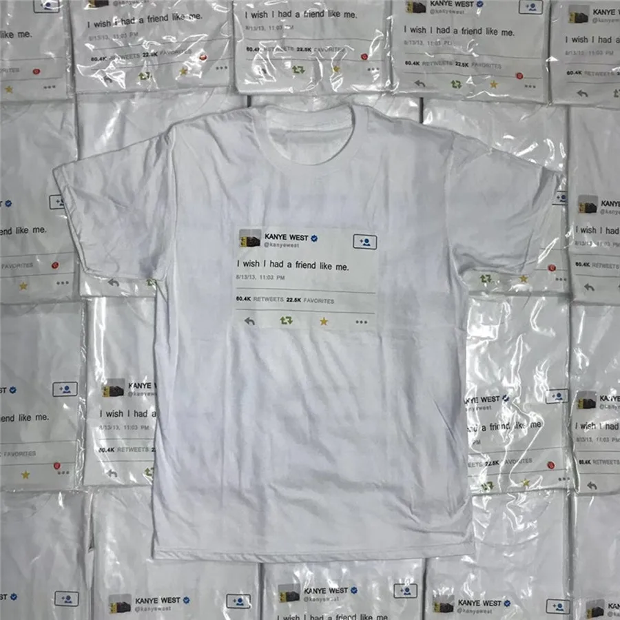 

kanye west i wish i had a friend like me T-shirt Streetwear Digital direct printing Men Women Summer Style Hip-hop T Shirt