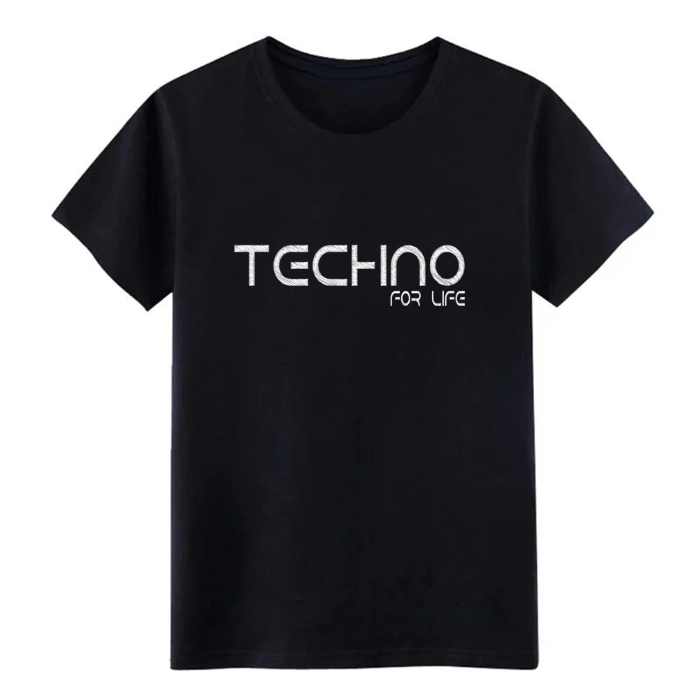

techno techno music techno for life t shirt men designer Short Sleeve Euro Size S-3xl Formal Sunlight Funny Casual summer tshirt